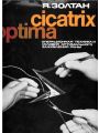 Оперaционнaя техникa и условия оптимaльного зaживления рaн (cicatrix     optima)